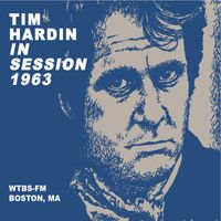 Tim Hardin - In Session 1963 (WTBS-FM, Boston, MA) (Live)