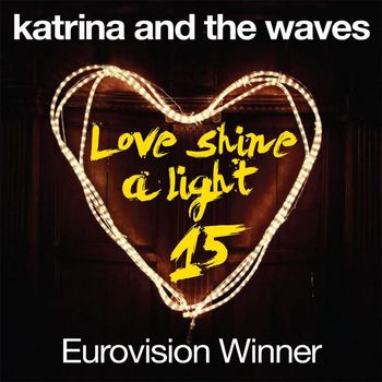 Katrina And The Waves - Love Shine a Light (15th Anniversary Edition)