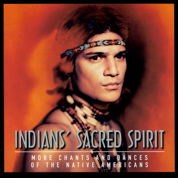 Sacred Spirit - More Chants And Dances Of The Native Americans