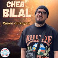 Cheb Bilal - Kayen ou kayen
