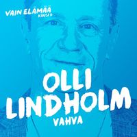 Olli Lindholm - Vahva (Vain elämää kausi 6)