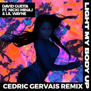 David Guetta - Light My Body Up (feat. Nicki Minaj & Lil Wayne) (Cedric Gervais Remix)