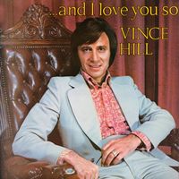 Vince Hill - And I Love You So (2017 Remaster)