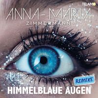 Anna-Maria Zimmermann - Himmelblaue Augen (Remixes)