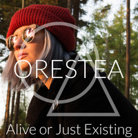 Orestea - Alive or Just Existing