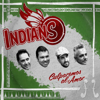 The Indians - Culparemos al Amor