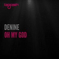 Denine - Oh My God