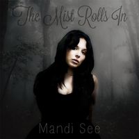 Mandi See - The Mist Rolls In