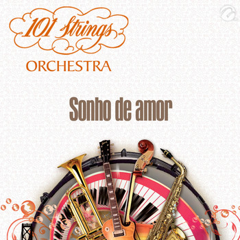101 Strings Orchestra - Sonho de Amor