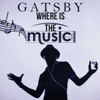 Gatsby - Where Is the Music