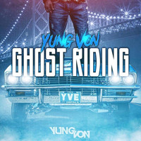 Yung Von - Ghost Riding (Explicit)