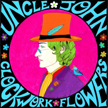 Clockwork Flowers - Uncle John