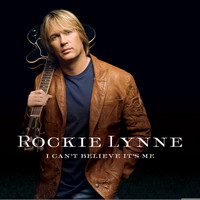 Rockie Lynne - I Can't Believe It's Me