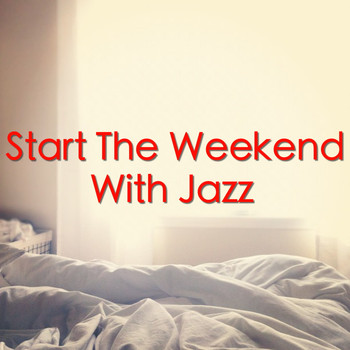 Various Artists - Start The Weekend With Jazz