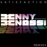 Benny Benassi, The Biz - Satisfaction (Remixes) (Benny Benassi Presents The Biz)