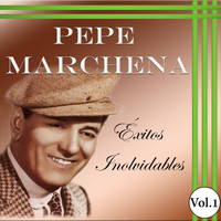 Pepe Marchena - Pepe Marchena - Éxitos Inolvidables, Vol. 1
