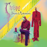 Chrispy - Dreams & Misdemeanors