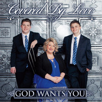 Covered By Love - God Wants You