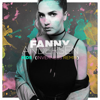 Fanny Andersen - Kids (Inverness Remix)