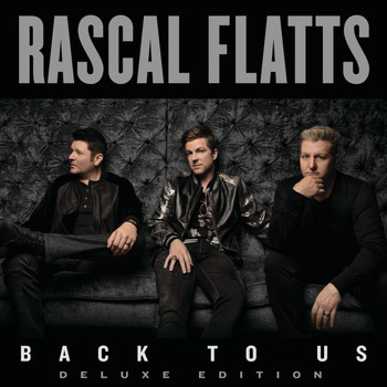Rascal Flatts - Back To Us (Deluxe Version)
