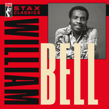 William Bell - Stax Classics