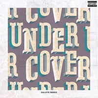 Kehlani - Undercover (Salute Remix [Explicit])