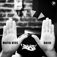 Mafia Kiss - Raise