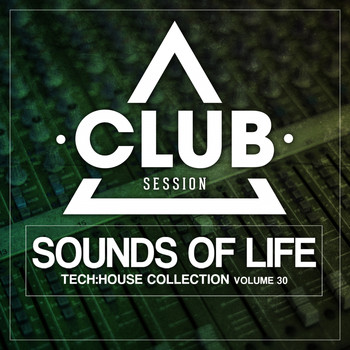 Various Artists - Sounds of Life - Tech:House Collection, Vol. 30