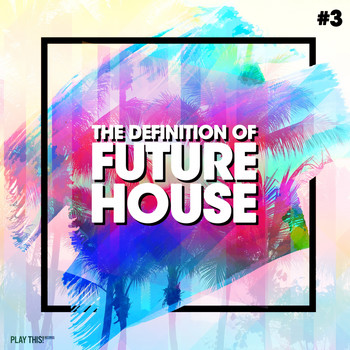 Various Artists - The Definition of Future House, Vol. 3