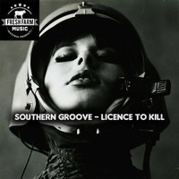 Southern Groove - License to Kill
