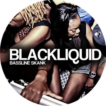 Blackliquid - Bassline Skank