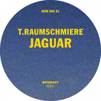 T.Raumschmiere - Jaguar