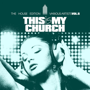 Various Artists - This Is My Church, Vol. 5 (The House Edition)
