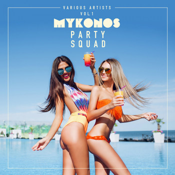 Various Artists - Mykonos Party Squad, Vol. 1