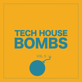 Various Artists - Tech House Bombs, Vol. 5