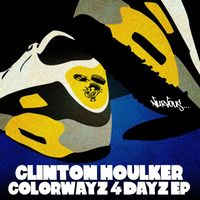 Clinton Houlker - Colorwayz 4 Dayz