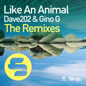 Dave202 & Gino G - Like an Animal (The Remixes)