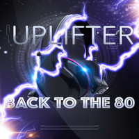 Uplifter - Back to the 80