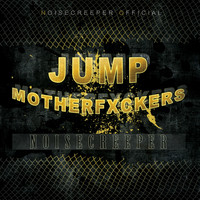 Noisecreeper - Jump Motherfxckers (Explicit)
