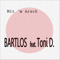 Bartlos - Mit'm Arsch