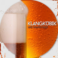 Klangkubik - Like Shaked Beer