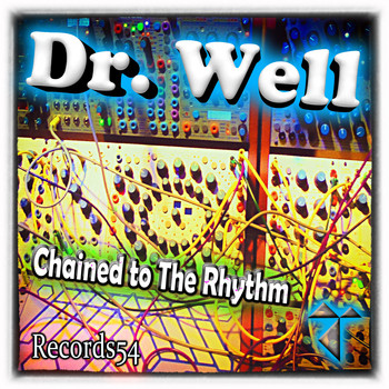 Dr. Well - Chained to the Rhythm