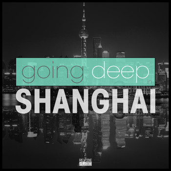 Various Artists - Going Deep in Shanghai