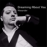 Alexander - Dreaming About You