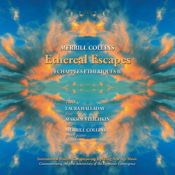 Merrill Collins - Ethereal Escapes (feat. Laura Halladay & Maksim Velichkin)