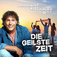 Pascal Krieger - Die geilste Zeit