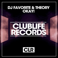 DJ Favorite & Theory - Okay!