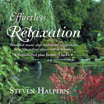 Steven Halpern - Effortless Relaxation (Bonus Version) [Remastered]