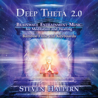 Steven Halpern - Deep Theta 2.0: Brainwave Entrainment Music for Meditation and Healing