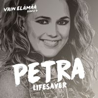 Petra - Lifesaver (Vain elämää kausi 6)